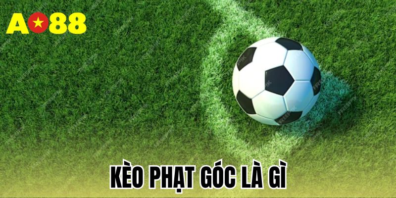 Kèo phạt góc là gì