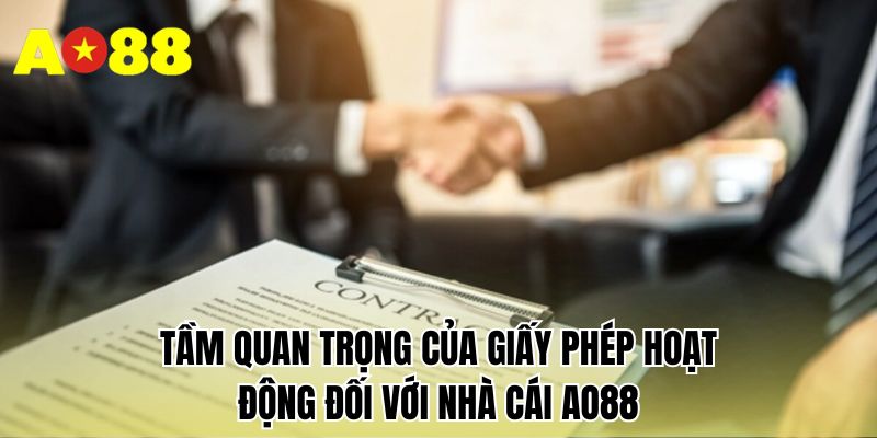 Tầm quan trọng của giấy phép hoạt động đối với nhà cái AO88